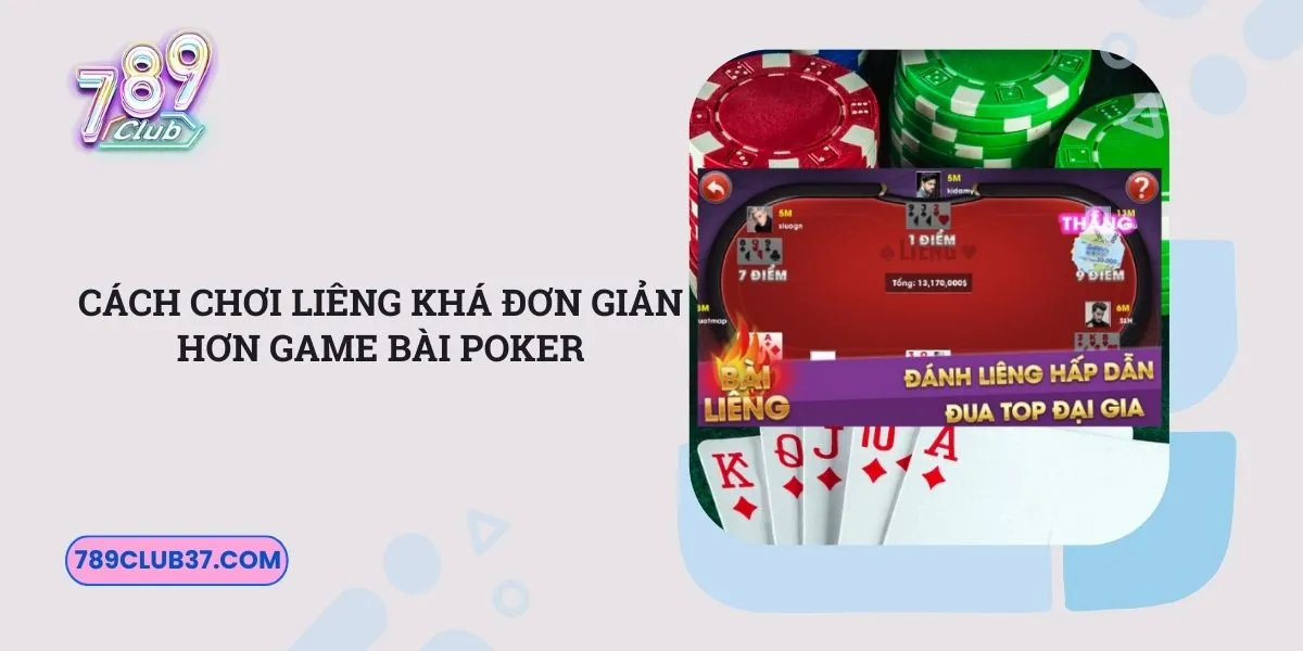 cach-choi-lieng-kha-don-gian-hon-game-bai-poker