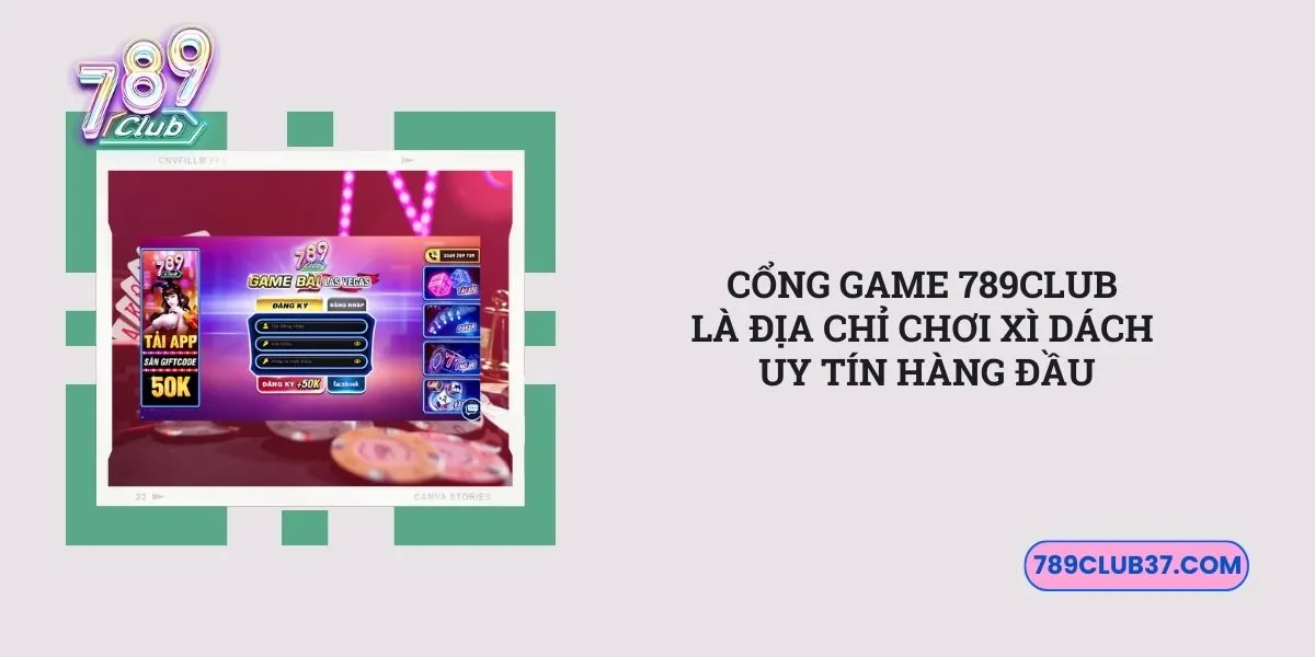 cong-game-789club-la-dia-chi-choi-xi-dach-uy-tin-hang-dau