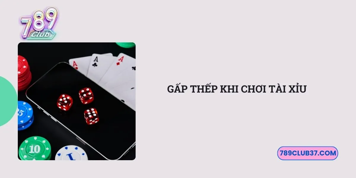 gap-thep-khi-choi-tai-xiu
