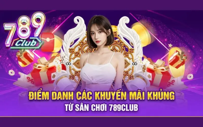 Bật mí các chương trình khuyến mãi 789Club