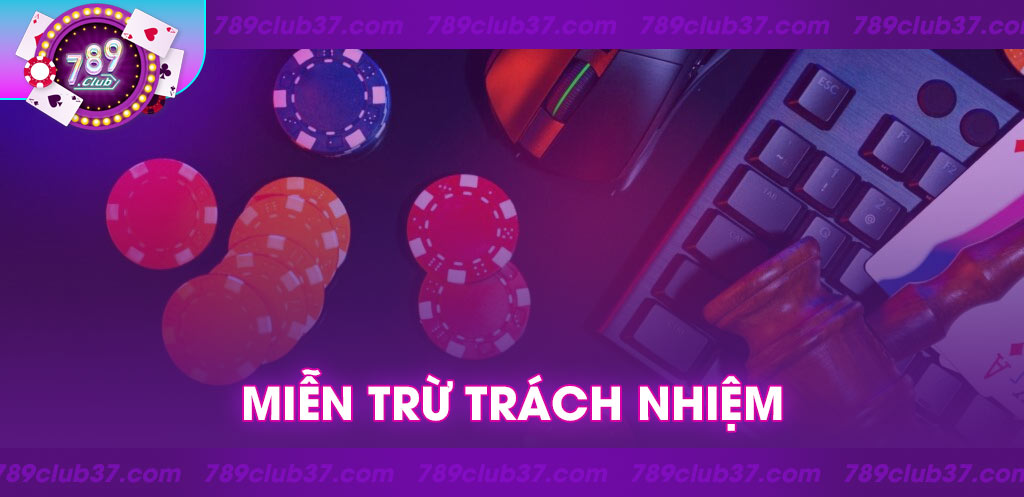 Miễn trừ trách nhiệm 789Club